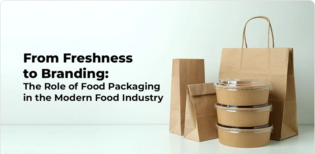From Freshness to Branding: The Role of Food Packaging in the Modern Food Industry