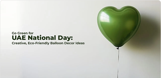 Go Green for UAE National Day: Creative, Balloon Decor Ideas